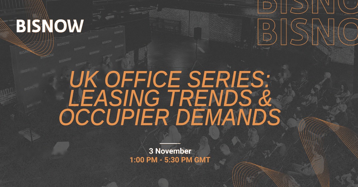 Bisnow UK Office Series: Leasing Trends and Occupier Demands, 3 November, 1:00 PM to 5:30 PM GMT